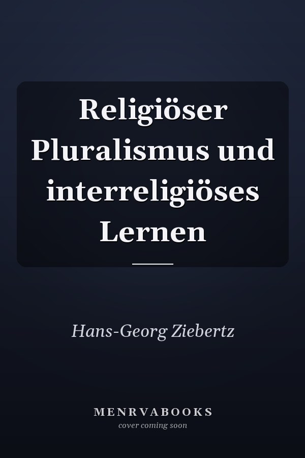 Religiöser Pluralismus und interreligiöses Lernen
