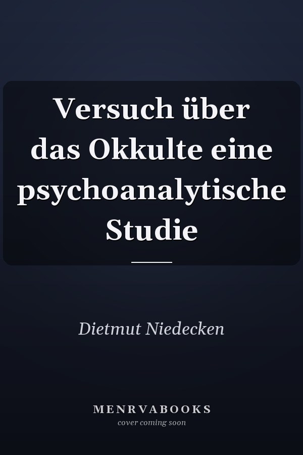 Versuch über das Okkulte eine psychoanalytische Studie