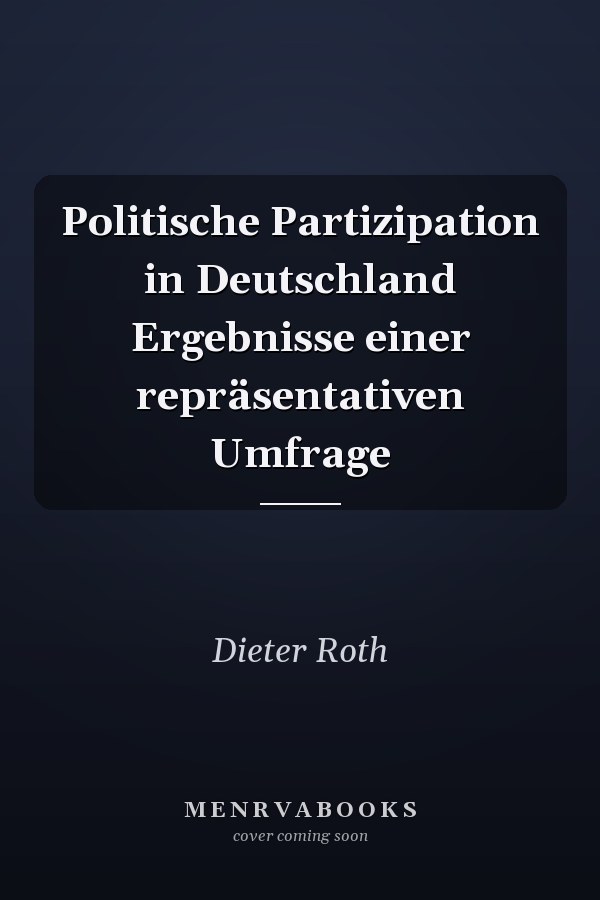 Politische Partizipation in Deutschland Ergebnisse einer repräsentativen Umfrage