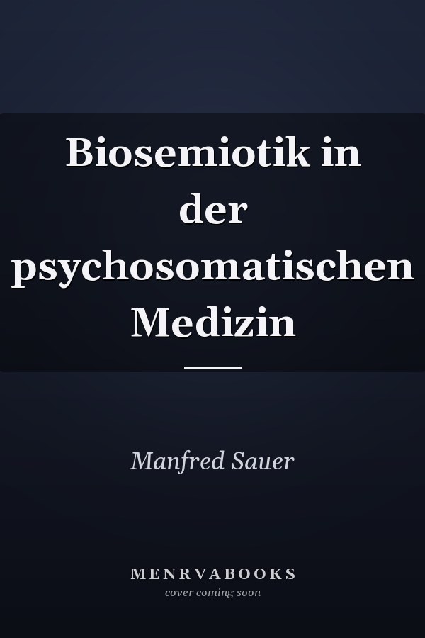 Biosemiotik in der psychosomatischen Medizin