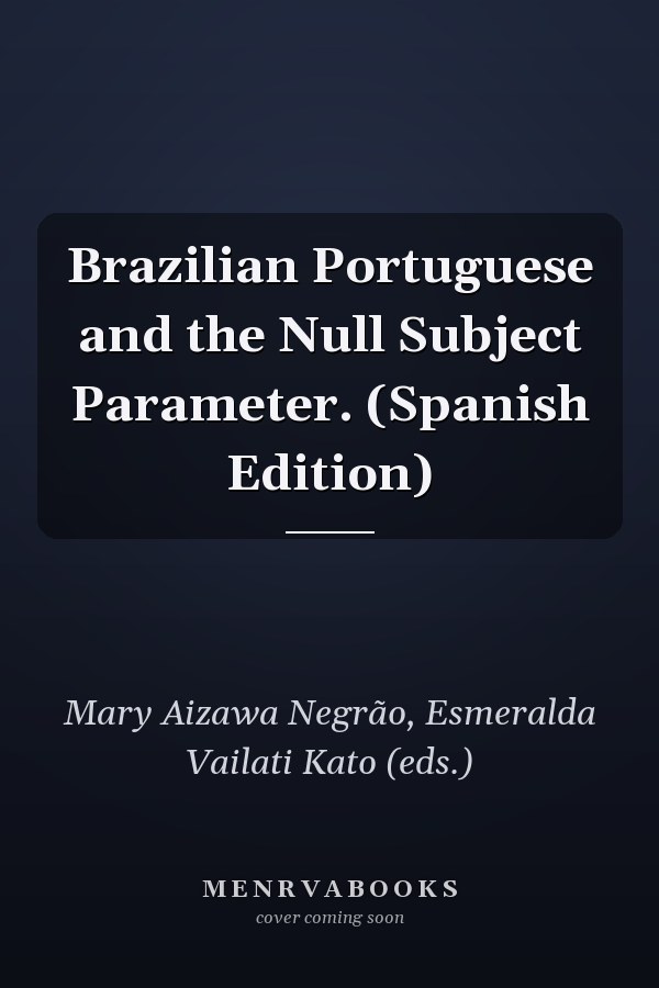 Brazilian Portuguese and the Null Subject Parameter. (Spanish Edition)