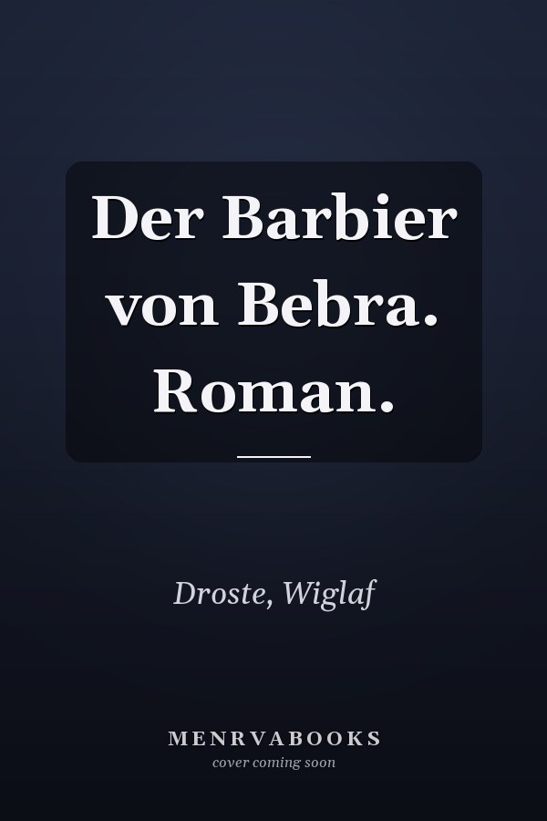 Der Barbier von Bebra. Roman.