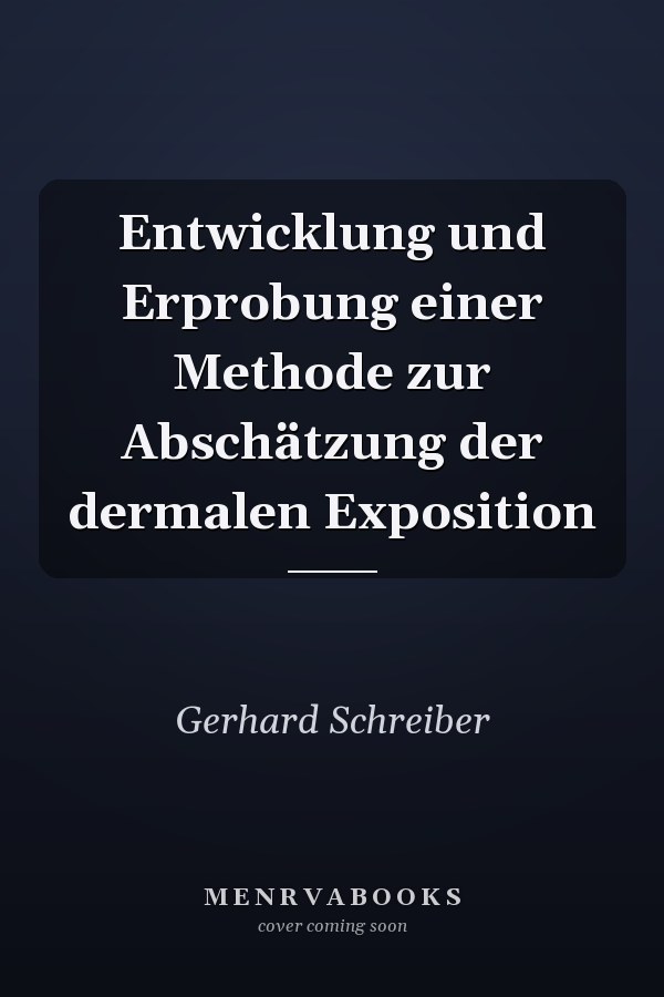 Entwicklung und Erprobung einer Methode zur Abschätzung der dermalen Exposition
