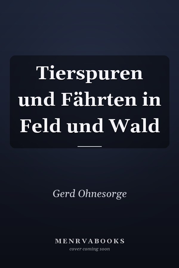 Tierspuren und Fährten in Feld und Wald