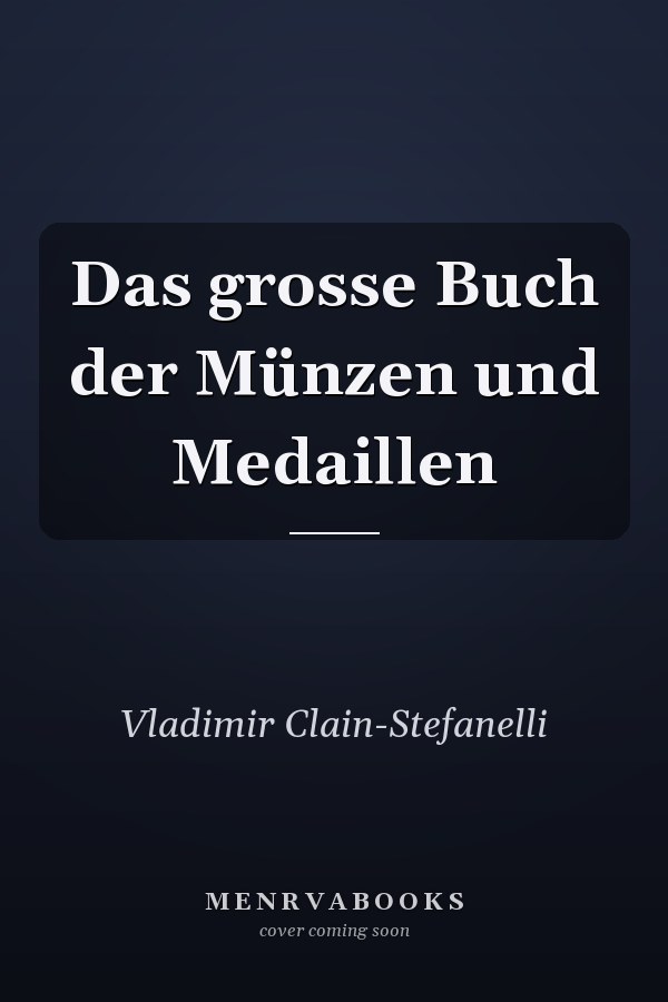 Das grosse Buch der Münzen und Medaillen