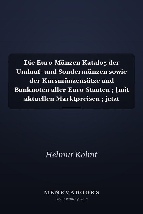 Die Euro-Münzen Katalog der Umlauf- und Sondermünzen sowie der Kursmünzensätze und Banknoten aller Euro-Staaten ; [mit aktuellen Marktpreisen ; jetzt komplett in Farbe]