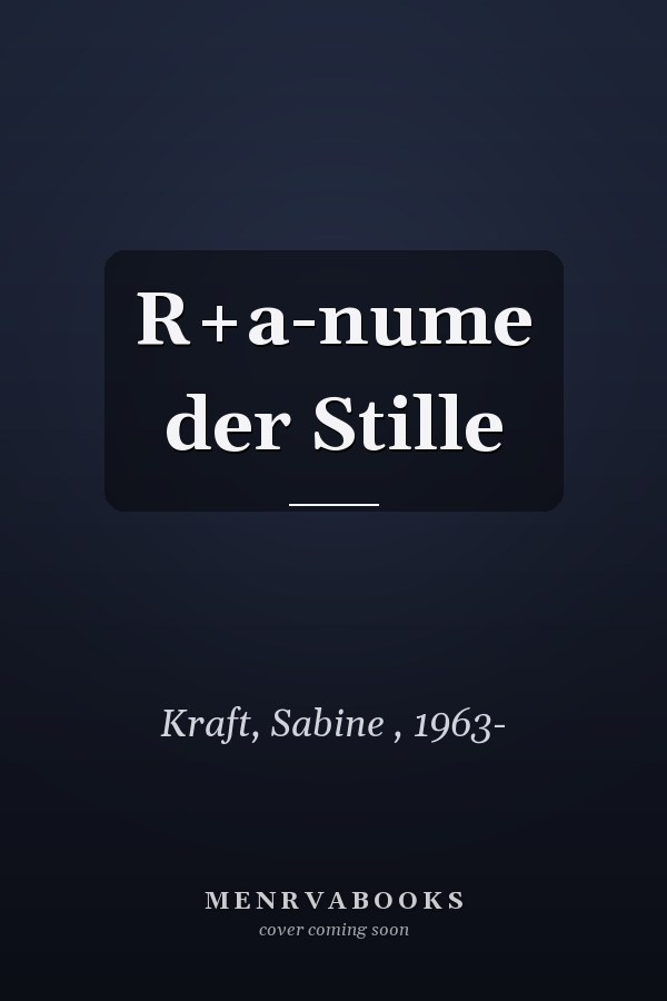 R+a-nume der Stille