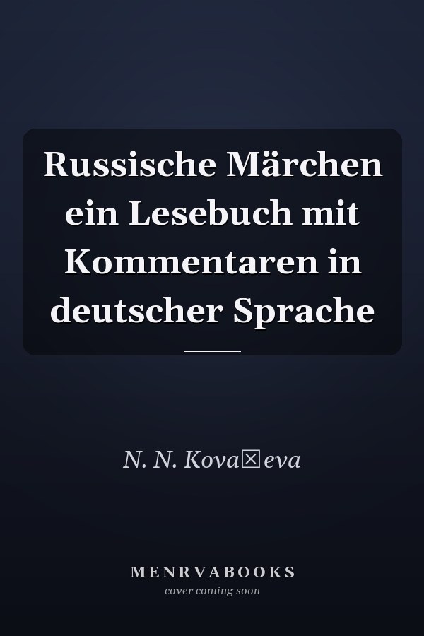 Russische Märchen ein Lesebuch mit Kommentaren in deutscher Sprache