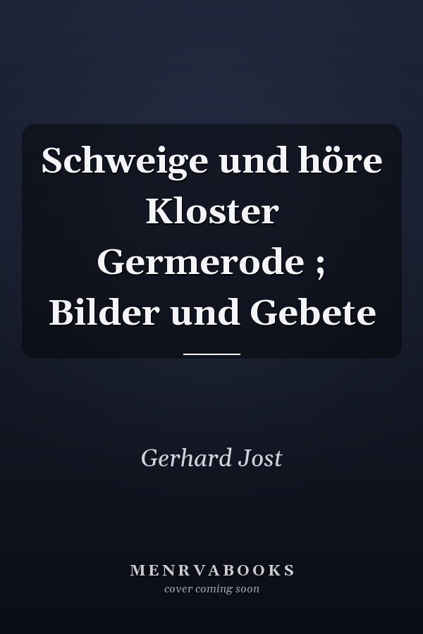 Schweige und höre Kloster Germerode ; Bilder und Gebete