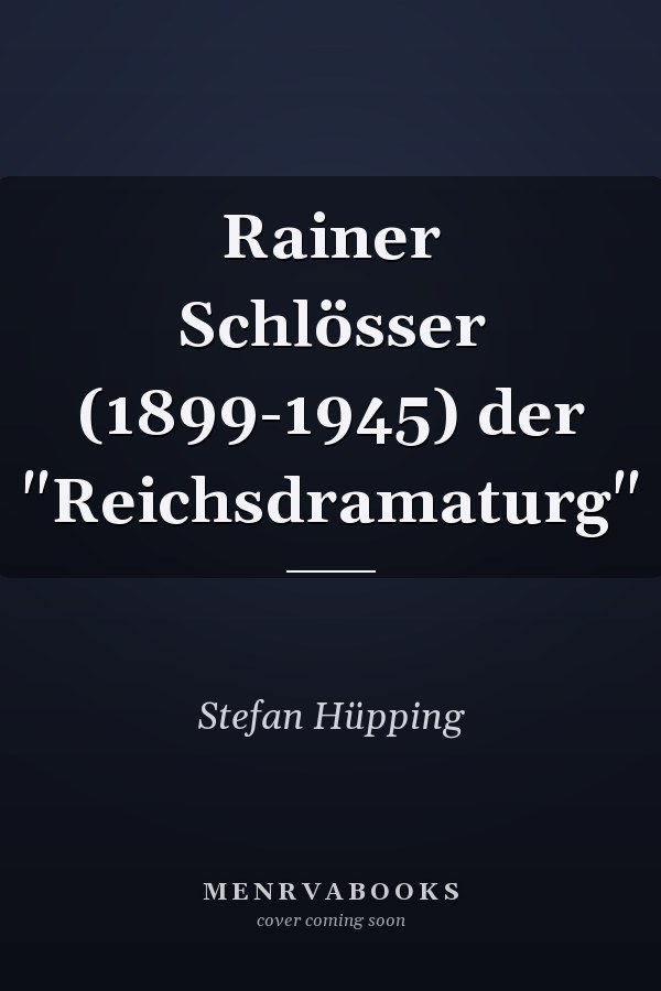 Rainer Schlösser (1899-1945) der "Reichsdramaturg"