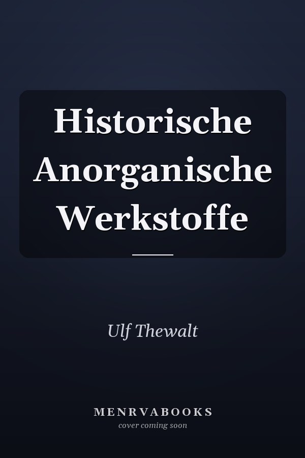 Historische Anorganische Werkstoffe