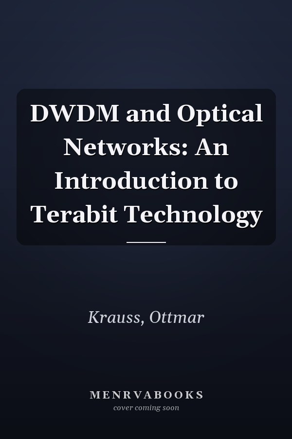 DWDM and Optical Networks: An Introduction to Terabit Technology