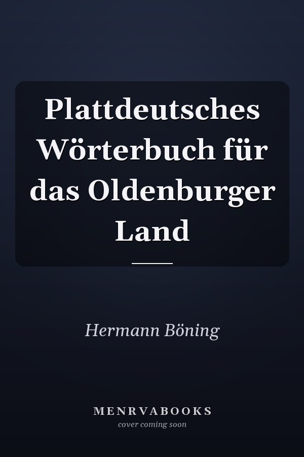 Plattdeutsches Wörterbuch für das Oldenburger Land