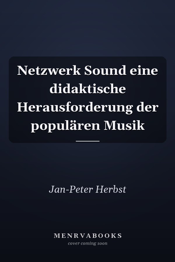Netzwerk Sound eine didaktische Herausforderung der populären Musik