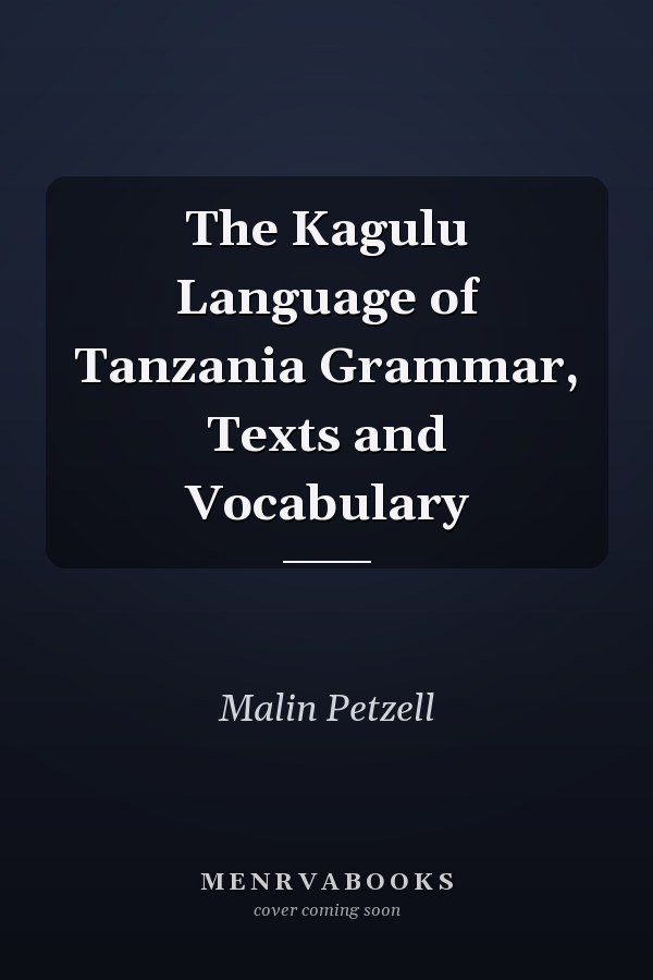 The Kagulu Language of Tanzania Grammar, Texts and Vocabulary