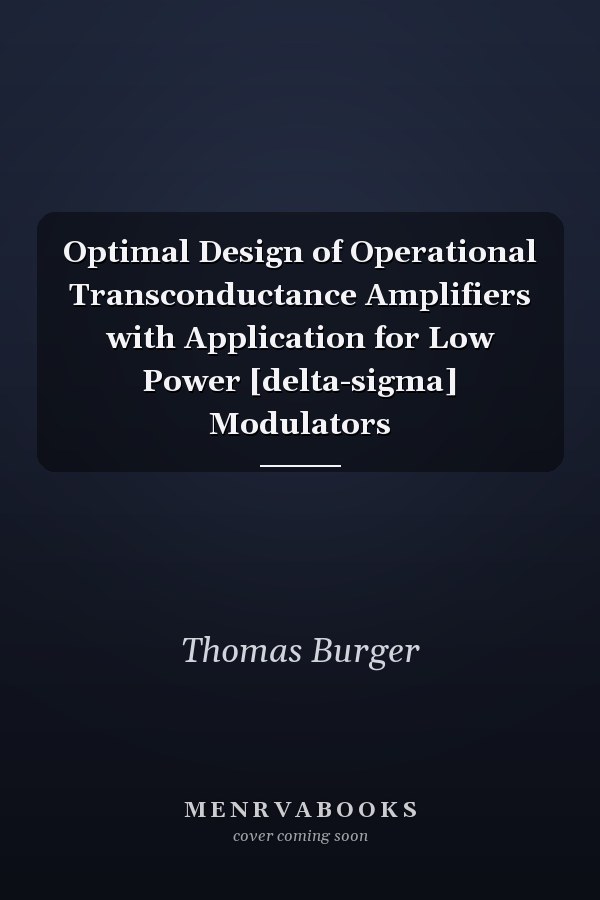 Optimal Design of Operational Transconductance Amplifiers with Application for Low Power [delta-sigma] Modulators