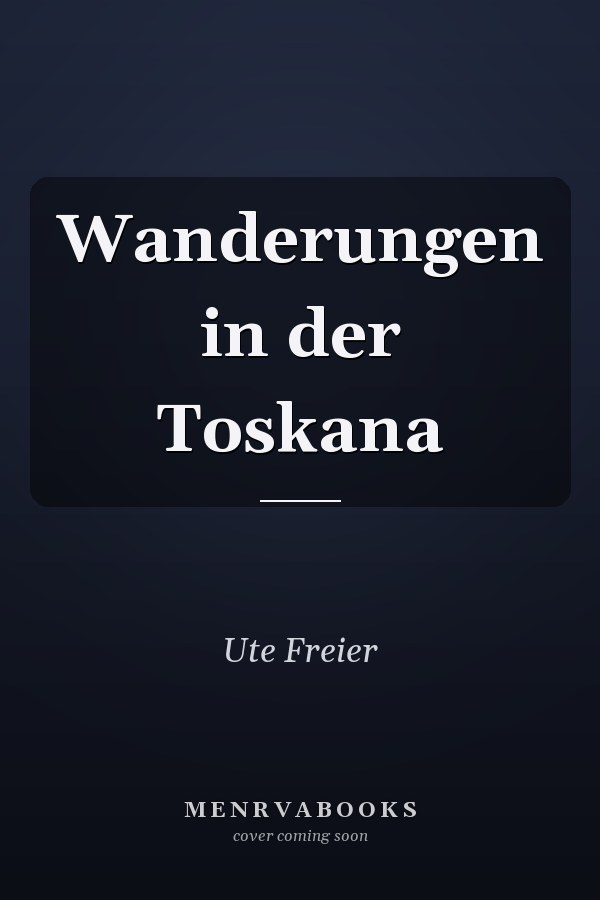 Wanderungen in der Toskana