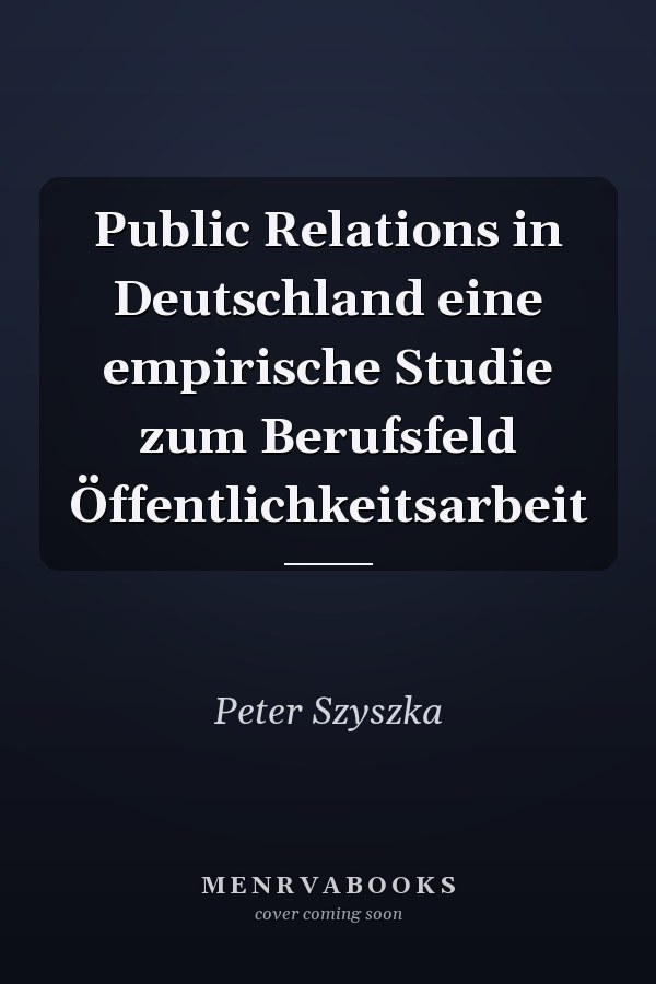 Public Relations in Deutschland eine empirische Studie zum Berufsfeld Öffentlichkeitsarbeit