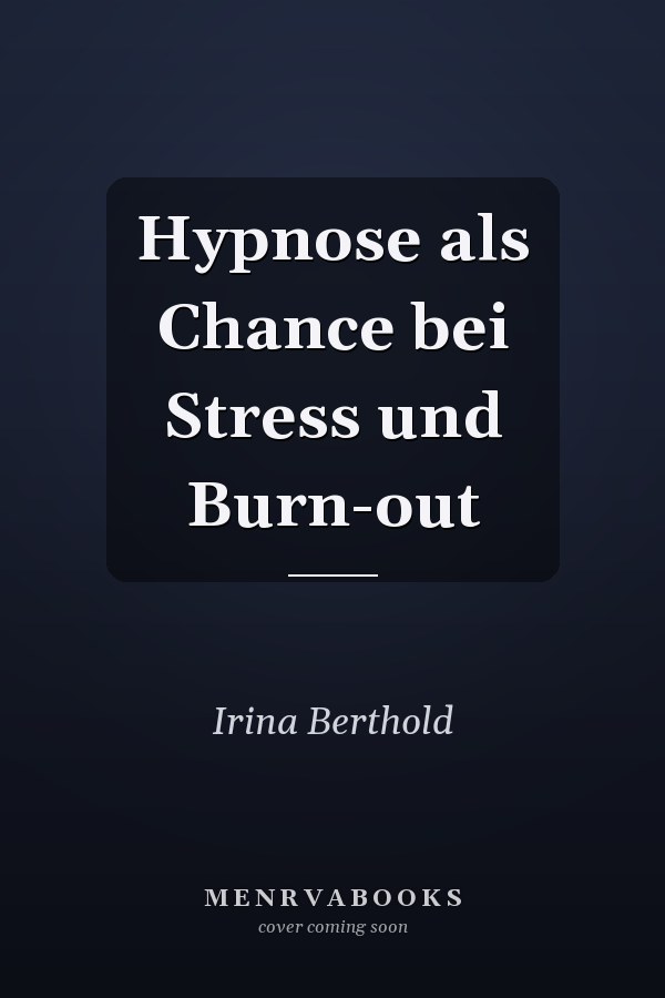 Hypnose als Chance bei Stress und Burn-out