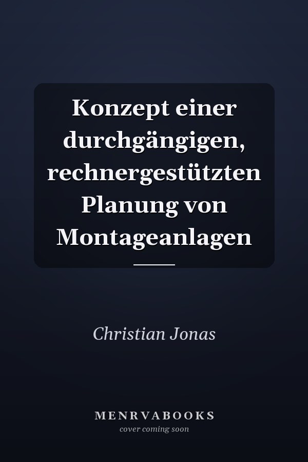 Konzept einer durchgängigen, rechnergestützten Planung von Montageanlagen