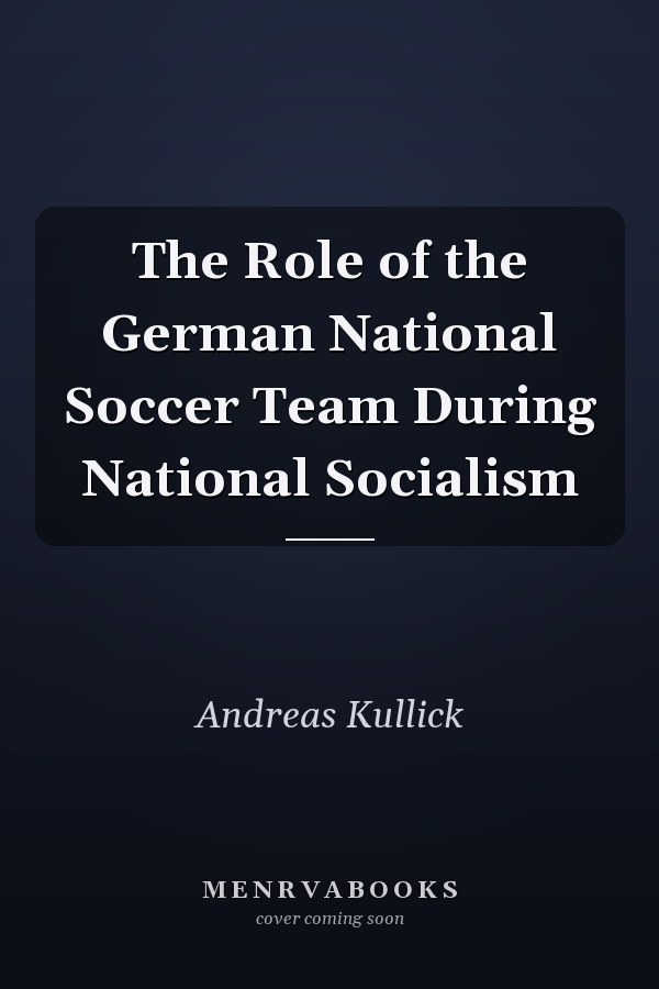 The Role of the German National Soccer Team During National Socialism