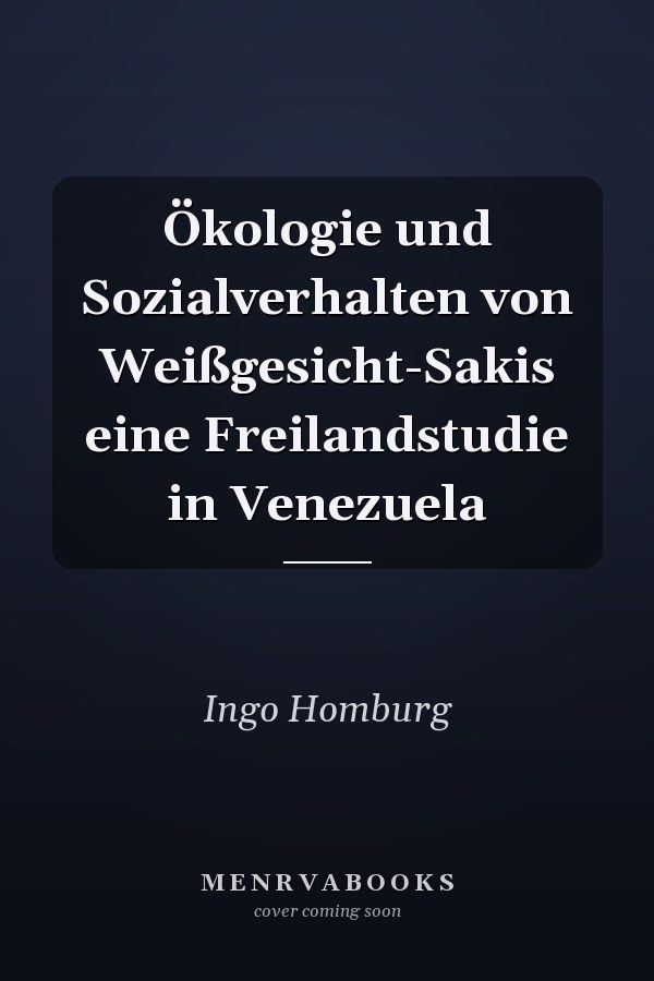 Ökologie und Sozialverhalten von Weißgesicht-Sakis eine Freilandstudie in Venezuela