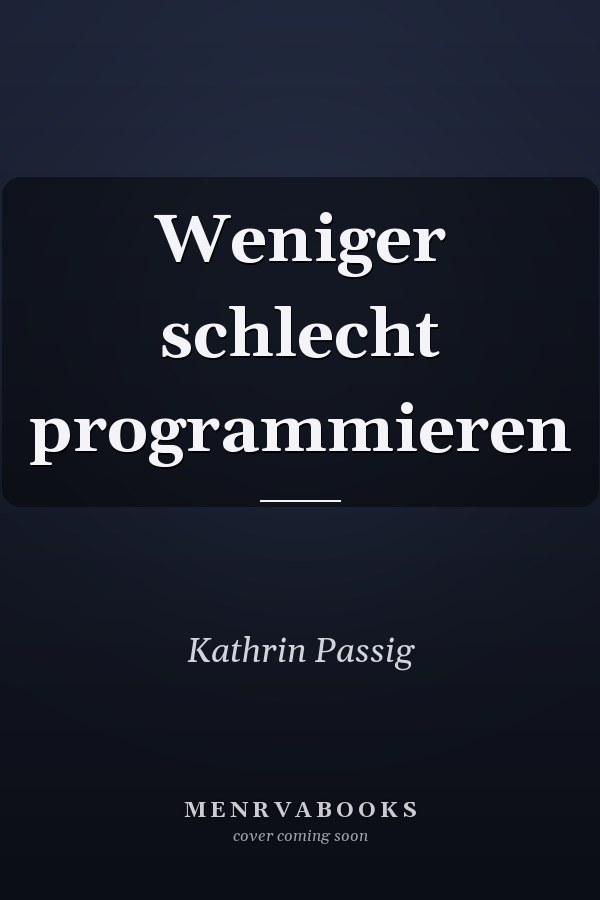 Weniger schlecht programmieren