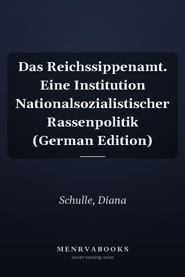 Das Reichssippenamt. Eine Institution Nationalsozialistischer Rassenpolitik (German Edition)