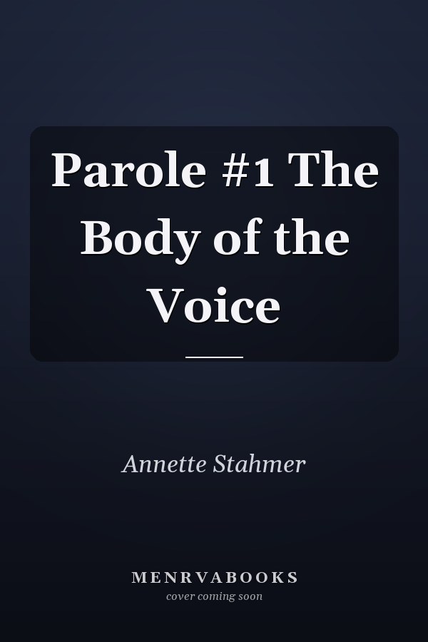 Parole #1 The Body of the Voice