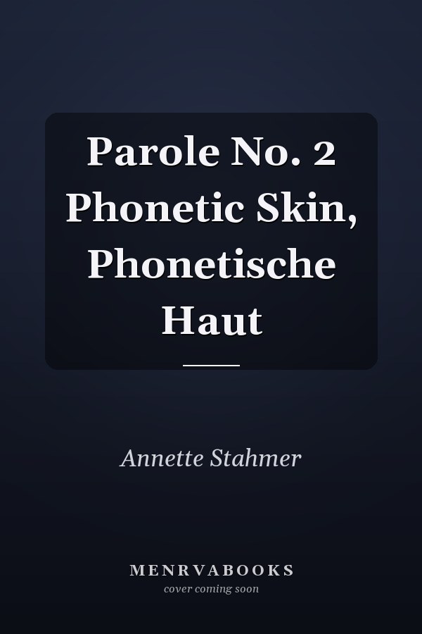 Parole No. 2 Phonetic Skin, Phonetische Haut