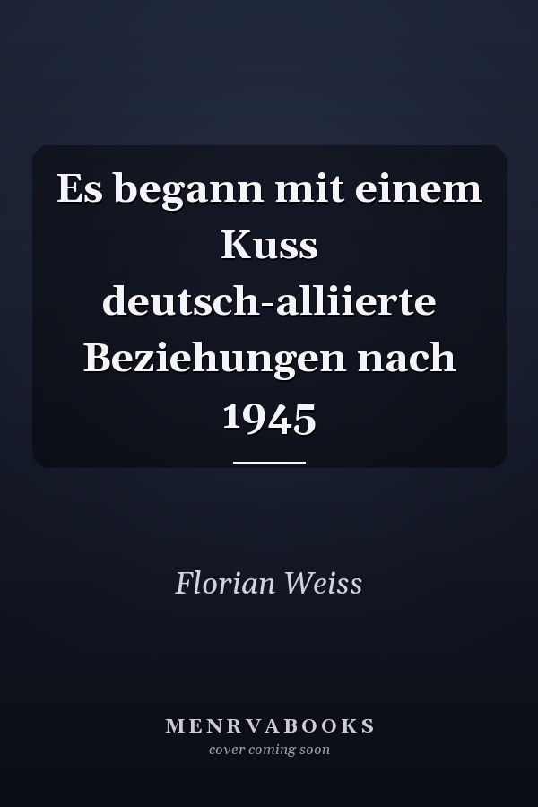 Es begann mit einem Kuss deutsch-alliierte Beziehungen nach 1945