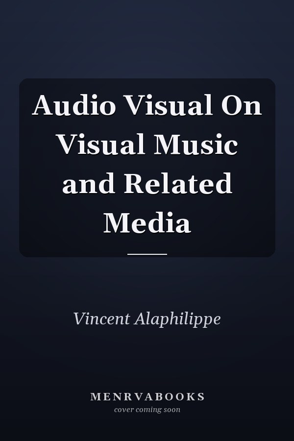 Audio Visual On Visual Music and Related Media