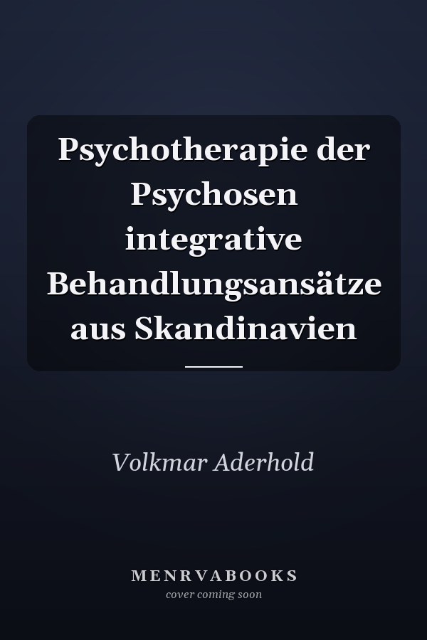 Psychotherapie der Psychosen integrative Behandlungsansätze aus Skandinavien
