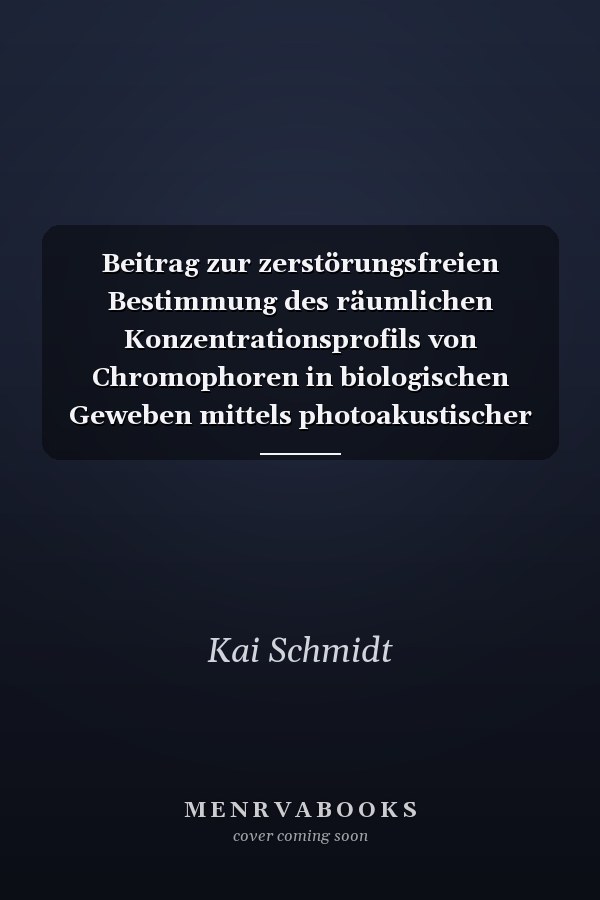 Beitrag zur zerstörungsfreien Bestimmung des räumlichen Konzentrationsprofils von Chromophoren in biologischen Geweben mittels photoakustischer Spektroskopie