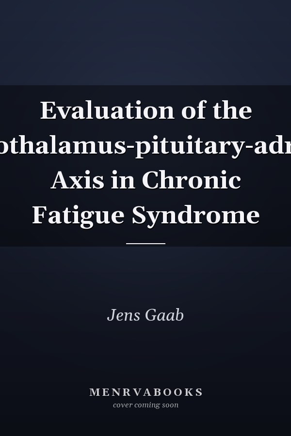 Evaluation of the Hypothalamus-pituitary-adrenal Axis in Chronic Fatigue Syndrome