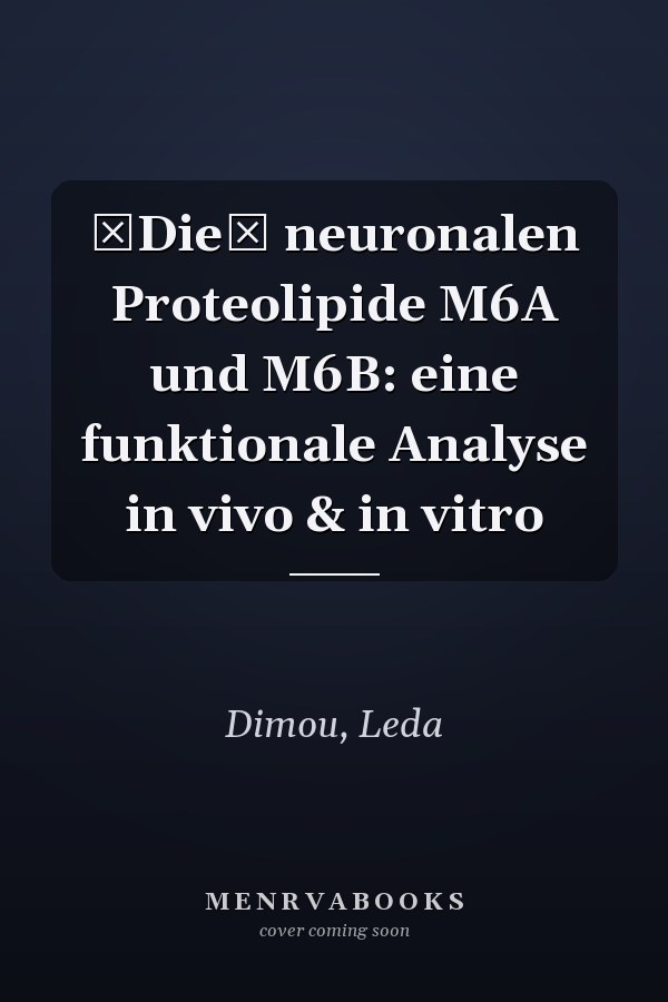 Die neuronalen Proteolipide M6A und M6B: eine funktionale Analyse in vivo & in vitro