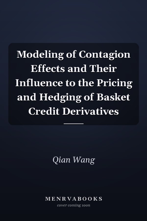 Modeling of Contagion Effects and Their Influence to the Pricing and Hedging of Basket Credit Derivatives