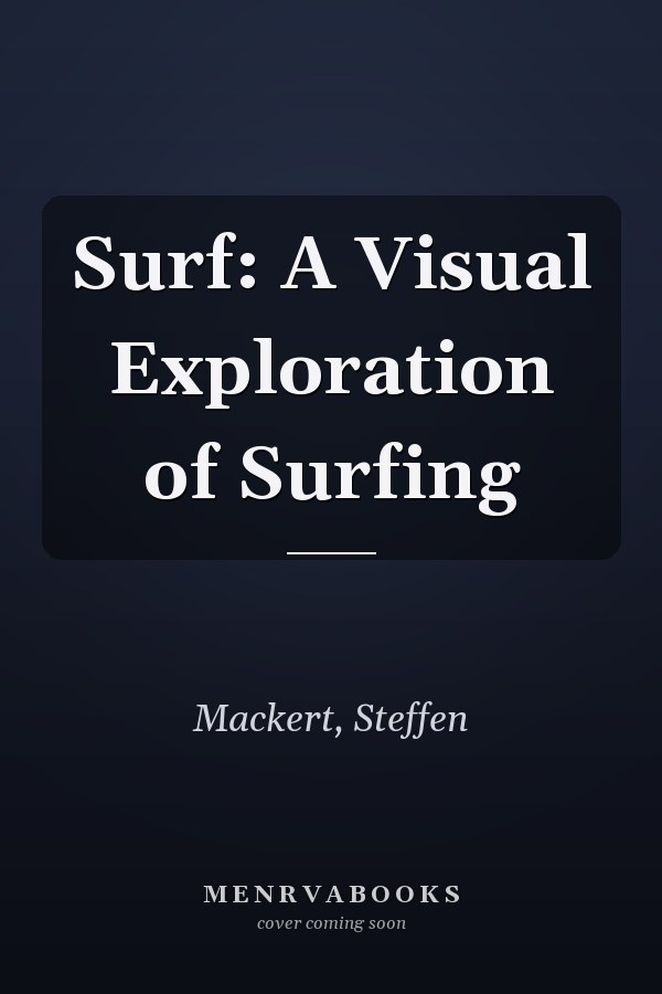 Surf: A Visual Exploration of Surfing