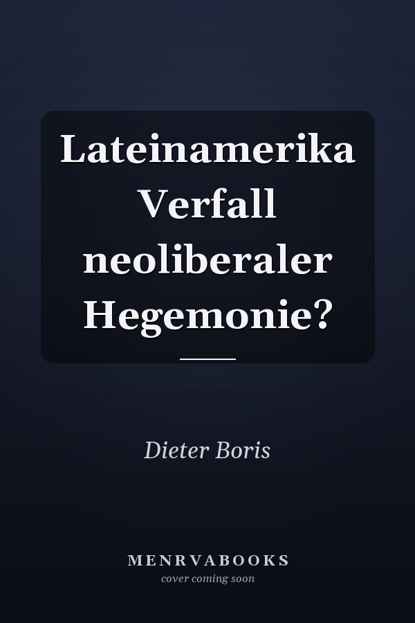 Lateinamerika Verfall neoliberaler Hegemonie?