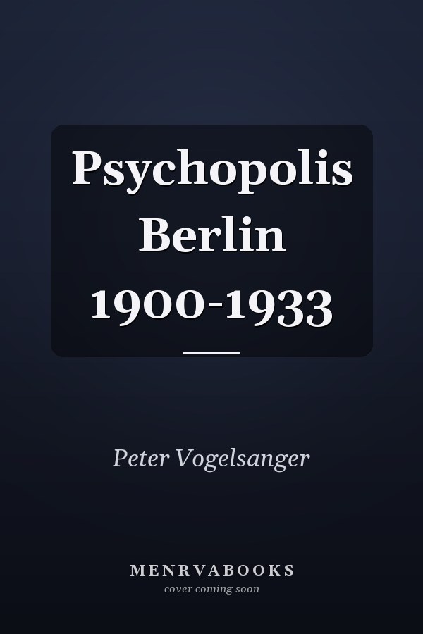 Psychopolis Berlin 1900-1933