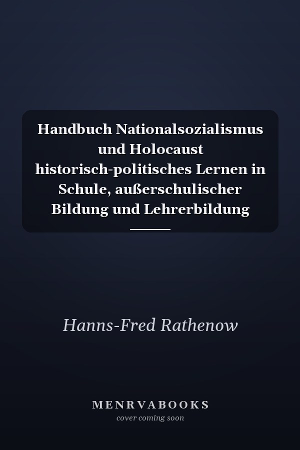 Handbuch Nationalsozialismus und Holocaust historisch-politisches Lernen in Schule, außerschulischer Bildung und Lehrerbildung