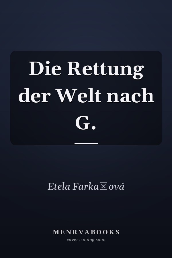 Die Rettung der Welt nach G.