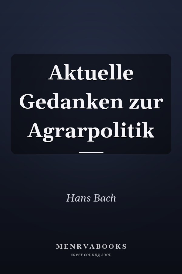 Aktuelle Gedanken zur Agrarpolitik