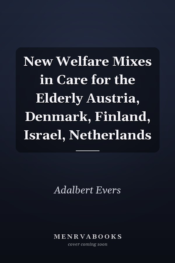 New Welfare Mixes in Care for the Elderly Austria, Denmark, Finland, Israel, Netherlands