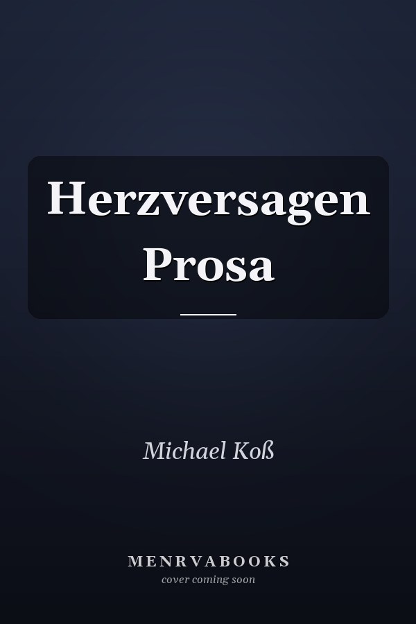 Herzversagen Prosa