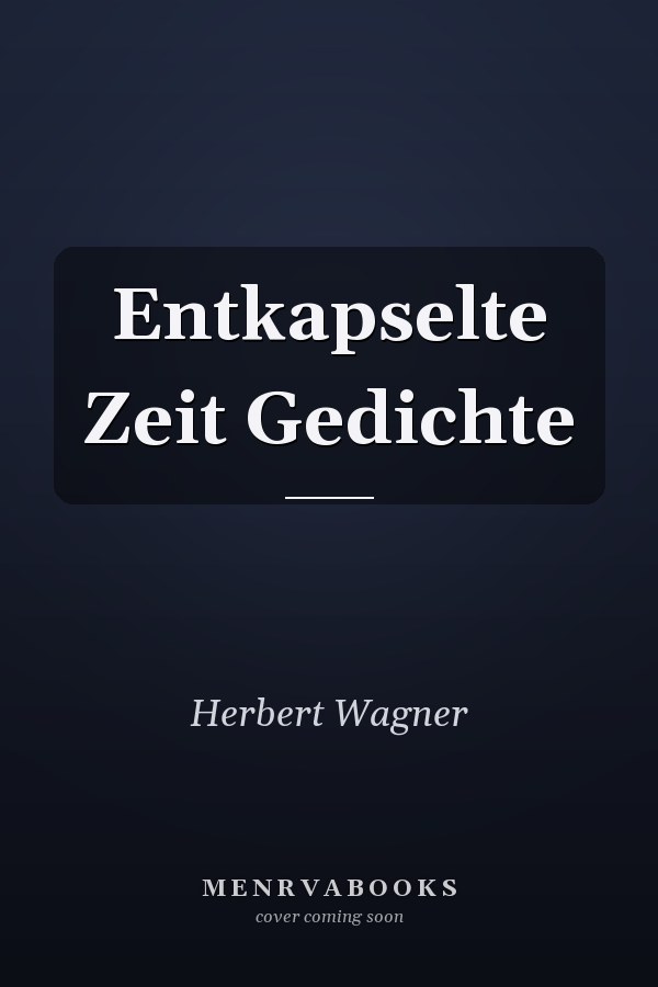 Entkapselte Zeit Gedichte