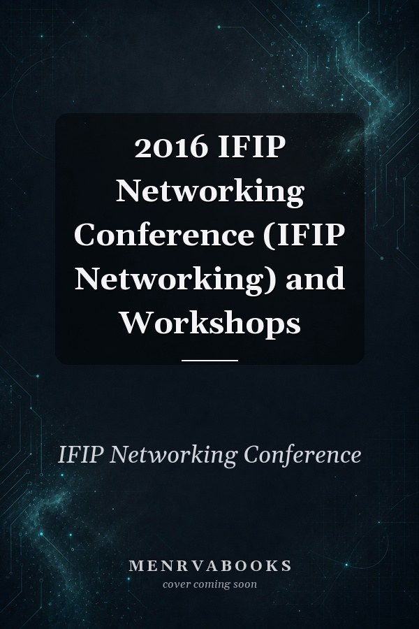 2016 IFIP Networking Conference (IFIP Networking) and Workshops