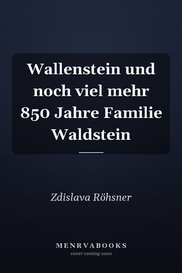 Wallenstein und noch viel mehr 850 Jahre Familie Waldstein