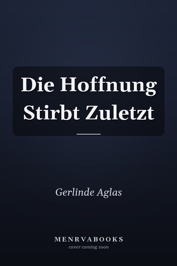 Die Hoffnung Stirbt Zuletzt