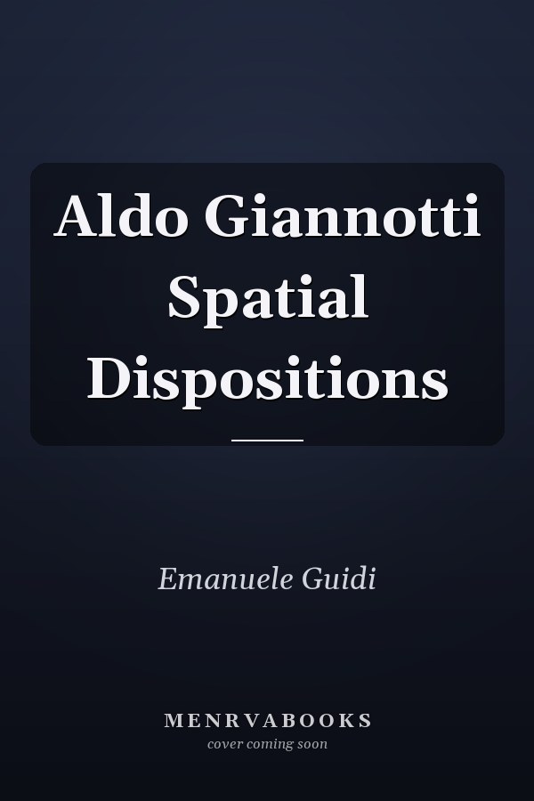 Aldo Giannotti Spatial Dispositions